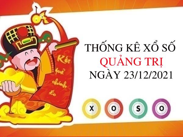 Thống kê xổ số Quảng Trị ngày 23/12/2021