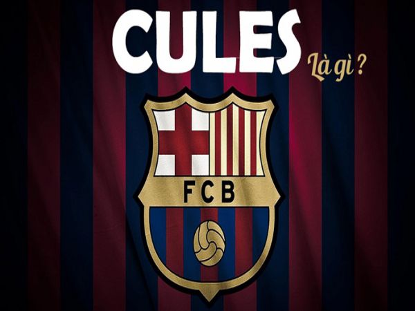 Cules là gì - Ý nghĩa Cules là gì và nguồn gốc từ đâu