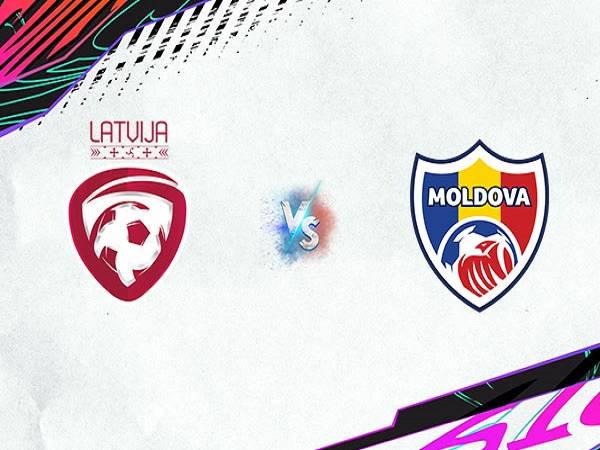 Tip kèo Latvia vs Moldova – 23h00 22/09, Nations League