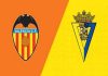 Soi kèo bóng đá hôm nay giữa Valencia vs Cadiz, 03h00 ngày 7/1