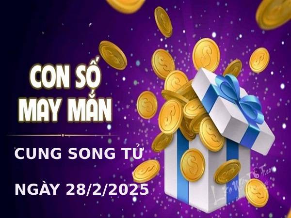 Dự đoán con số may mắn cung Song Tử ngày 28/2/2025