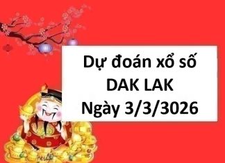 Dự đoán xổ số DAK LAK ngày 3 tháng 3