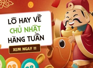 Thống kê lô hay về chủ nhật hàng tuần chính xác nhất