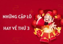 Thống kê những cặp lô hay về thứ 3 hàng tuần chính xác Các phương pháp nhận định lô hay về thứ 3 hàng tuần chuẩn xác nhất