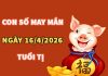 Con số may mắn hôm nay 16/4/2026 thứ 5 tuổi Tị Con số may mắn hôm nay 16/4/2026 thứ 5 tuổi Tị