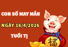 Con số may mắn hôm nay 16/4/2026 thứ 5 tuổi Tị