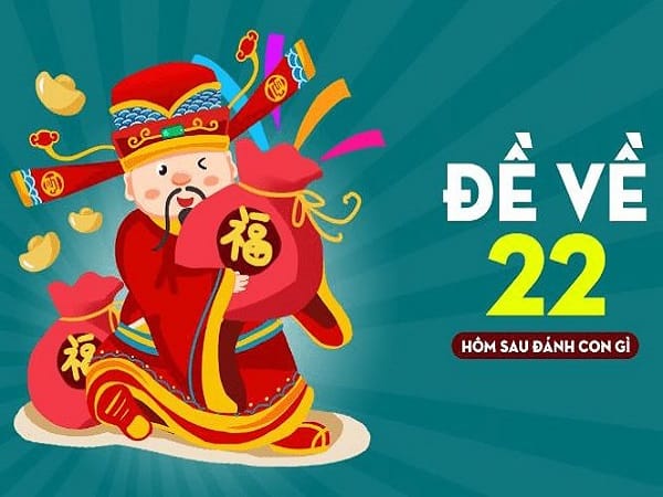 Đề về 22 ngày mai ra con gì dễ trúng hơn?