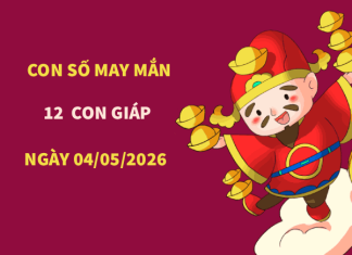 Phân tích con số may mắn 12 con giáp ngày 04/05/2026