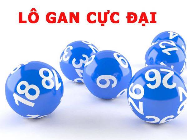 Lô gan cực đại là gì? Bao nhiêu ngày được xem là gan lâu?