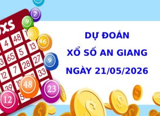 Dự đoán xổ số An Giang ngày 21/5/2026 chính xác
