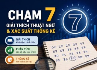 Đề chạm 7 là gì giải thích thuật ngữ theo xác suất thống kê